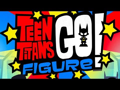 Teen Titans GO! Figure - Official Trailer