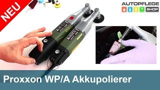 Proxxon Winkelpolierer WPA WP/A Akkupolierer Test Unboxing