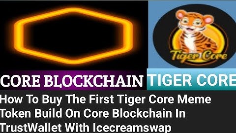 How To Buy The First Tiger Core Meme Token Build On Core Blockchain In TrustWallet With Icecreamswap