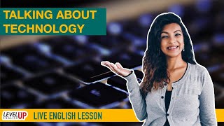 Live Stream - Talking About Technology | Learn English with Level Up English