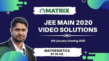 JEE Main 2020 Maths Paper Solution | 8 January Shift 2 | Detailed Analysis by Matrix JEE Academy