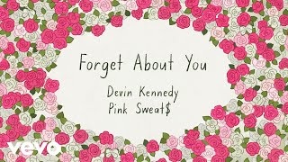Devin Kennedy, Pink Sweat$ - Forget About You