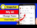Snapchat my ai change name font style | snapchat ai | snapchat my ai |snapchat my ai tips and tricks