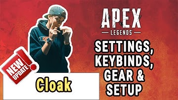 Cloak Apex Legends Settings, Keybinds, Sensitivity, Gear and Setup Updated Nov 2019