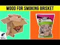 10 Best Wood For Smoking Brisket 2019