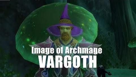 Image of Archmage Vargoth - 100 lvl follower quick guide