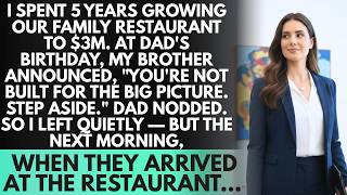 I Built Our Family Restaurant to $3M, Then My Brother Said I Was Never Built for This. The Next...