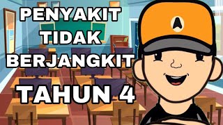 PENYAKIT TIDAK BERJANGKIT | PENDIDIKAN KESIHATAN | TAHUN 4