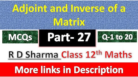 Adjoint and Inverse of a Matrix | Class 12th Maths Solution | Dhanpat Rai Publication | Part 27