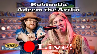 Adeem the Artist / Robinella - Live on The WDVX Blue Plate Special 04/30/2024