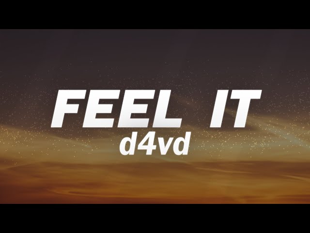 d4vd - Feel It (Lyrics) class=