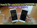 Cara memperbaiki hp android mati total