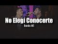 [LETRA] Banda MS - No Elegi Conocerte