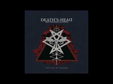 DEATH'S-HEAD AND THE SPACE ALLUSION - The Son of Shahar (LYRIC VIDEO)