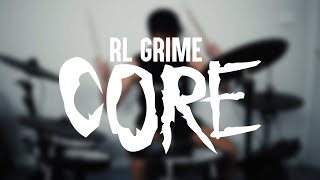 RL Grime - Core (Drum Cover)