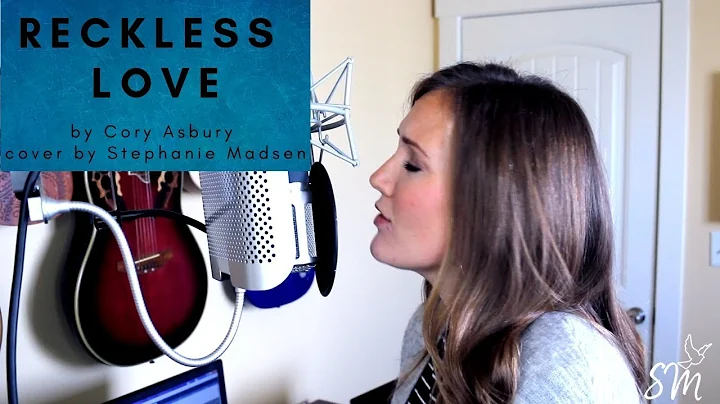 "Reckless Love" by Cory Asbury (cover by Stephanie...