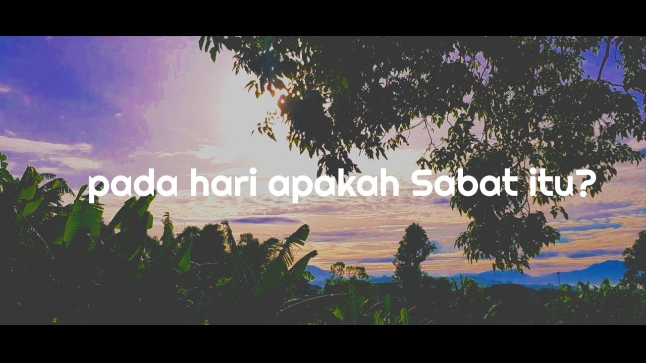 Apa Itu Sabat ? Sebuah Hari Yang Hampir Dilupakan. - YouTube