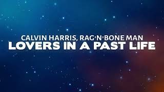 Lovers In a Past Life - Calvin Harris, Rag'n'Bone Man (SELETTI Remix)