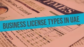 Business License Types in UAE