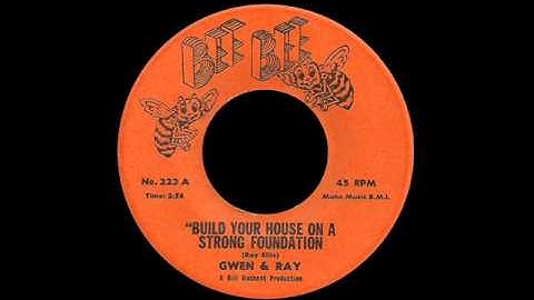 Gwen & Ray - Build Your House On A Strong Foundation