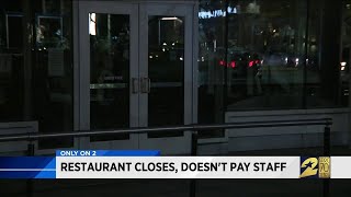 Restaurant closes, doesn't pay staff