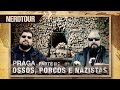 Ossos, Porcos e Nazistas - Praga: Parte 2 | Nerdtour