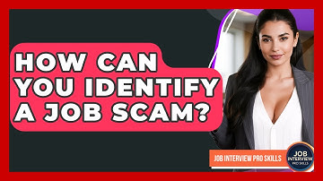 How Can You Identify A Job Scam? - Job Interview Pro Skills