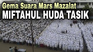 GEMA SUARA SANTRI MARS PONPES MIFTAHUL HUDA  (MAZALAT) BIKIN MERINDING - MIFTAHUL HUDA TASIKMALAYA