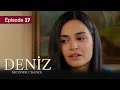 Deniz | EP 17 | L&rsquo;espoir d&rsquo;une vie bris&eacute;e | S&eacute;rie en fran&ccedil;ais - REVIEW