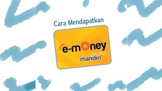 Cara Mendapatkan e-Money Mandiri