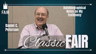Celebrity Daniel C. Peterson: Autobiographical Notes on My Testimony | 2004 FAIR Conference Net Worth