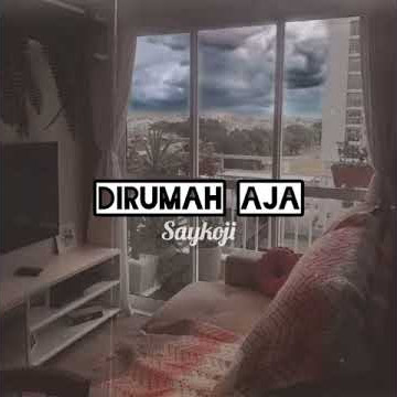 DIRUMAH AJA-Saykoji |(Story Wa)|| Snapgram