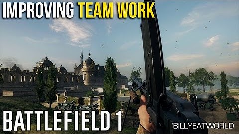 Battlefield 1 - 6 Changes To Improve Team Work - Dear DICE #1