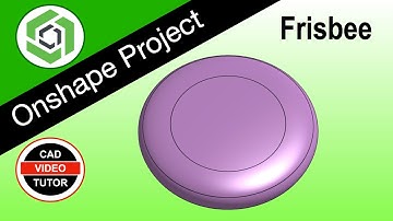 FRISBEE - Learn Onshape Quickly - 3D Model this Project - Step by Step Tutorial