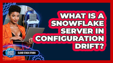 What Is A Snowflake Server In Configuration Drift? - Cloud Stack Studio