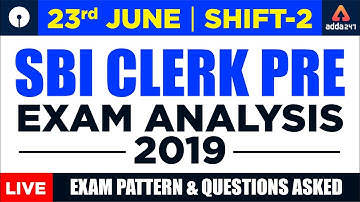 SBI Clerk Exam Analysis For Prelims 2019 By Adda247 | 2nd Shift 23rd June | Questions Asked