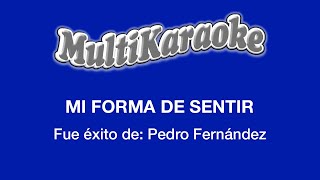 Mi Forma De Sentir - Multikaraoke - Fue Éxito de Pedro Fernández chords