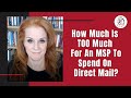 How Much Is TOO Much For An MSP To Spend On Direct Mail?