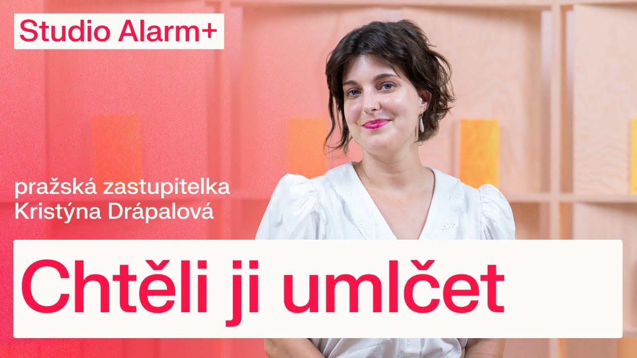Kdo má v Praze zájem na umlčení Kristýny Drápalové? | Politika, nátlak a sledování | Studio Alarm