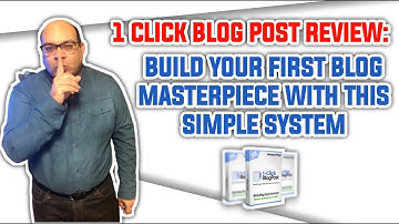 1 Click Blog Post Review: Build Your First Blog Masterpiece With This Simple System