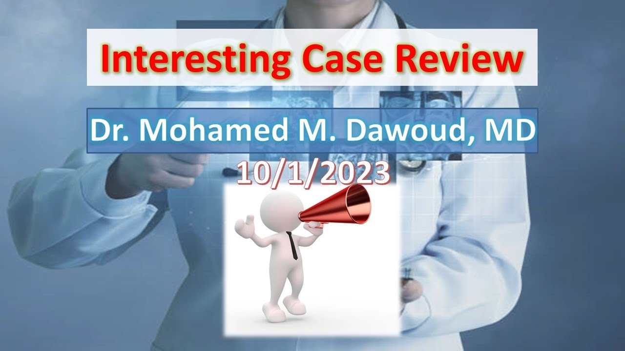 Interesting Cases Review 10/1/2023 - YouTube