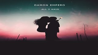 Damon Empero - All I Have