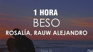 [1 HORA] Rosalía, Rauw Alejandro - Beso (Letra\/Lyrics)