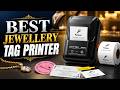 Best Jewellery Tag Printer 2026: Top 3 Label Makers for Jewelry Retailers