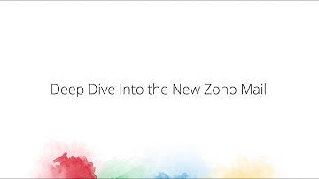 Deep dive into the new Zoho Mail - Webinar