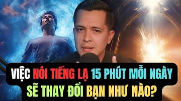 Nói Tiếng Lạ 15 Phút Mỗi Ngày Sẽ Thay Đổi Bạn Như Thế Nào // Mục Sư David Hernandez