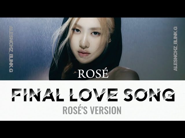 FINAL LOVE SONG - ROSÉ  [COVER AI] (I-LAND2) class=