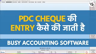 Post Dated Cheque entry in Busy Accounting Software