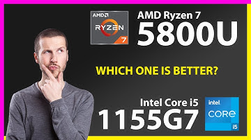 AMD Ryzen 7 5800U vs INTEL Core i5 1155G7 Technical Comparison