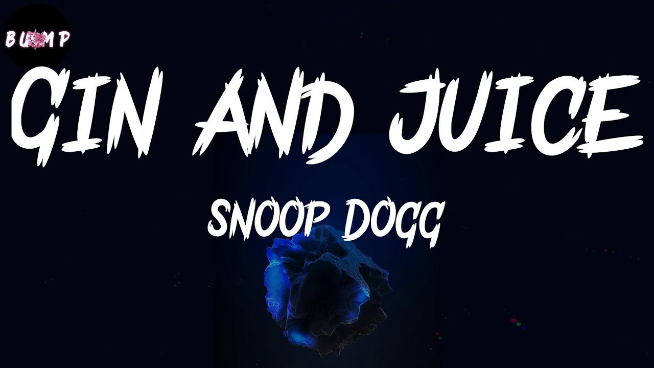 Gin and Juice (Lyrics) Snoop Dogg ️🏾 YouTube